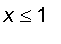 x <= 1
